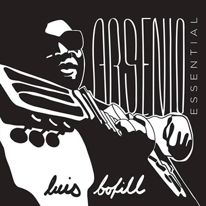 Luis Bofill - Arsenio Essential